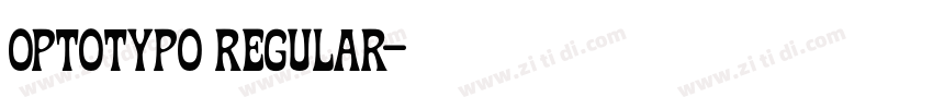 Optotypo Regular字体转换 Optotypo Regular字体转换